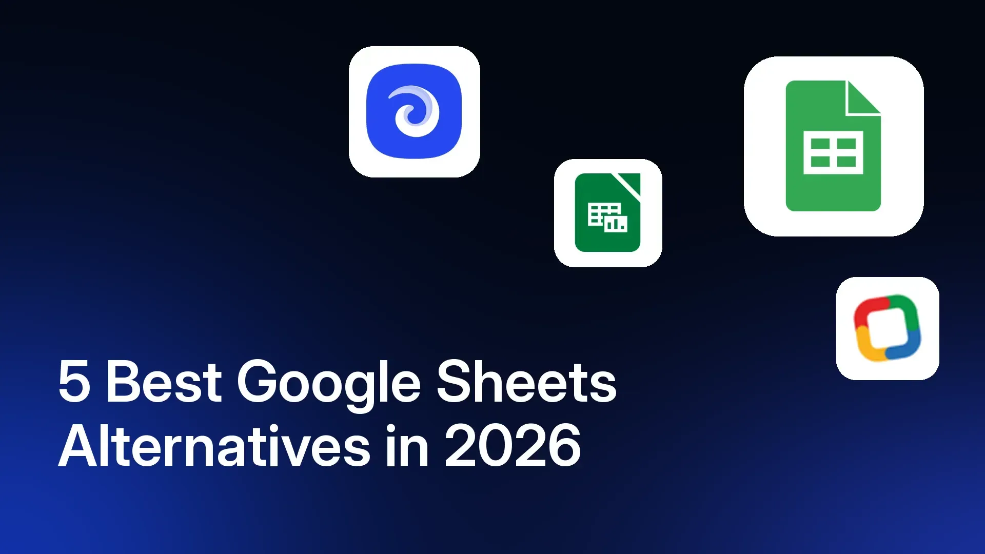 5 Best Google Sheets Alternatives in 2026