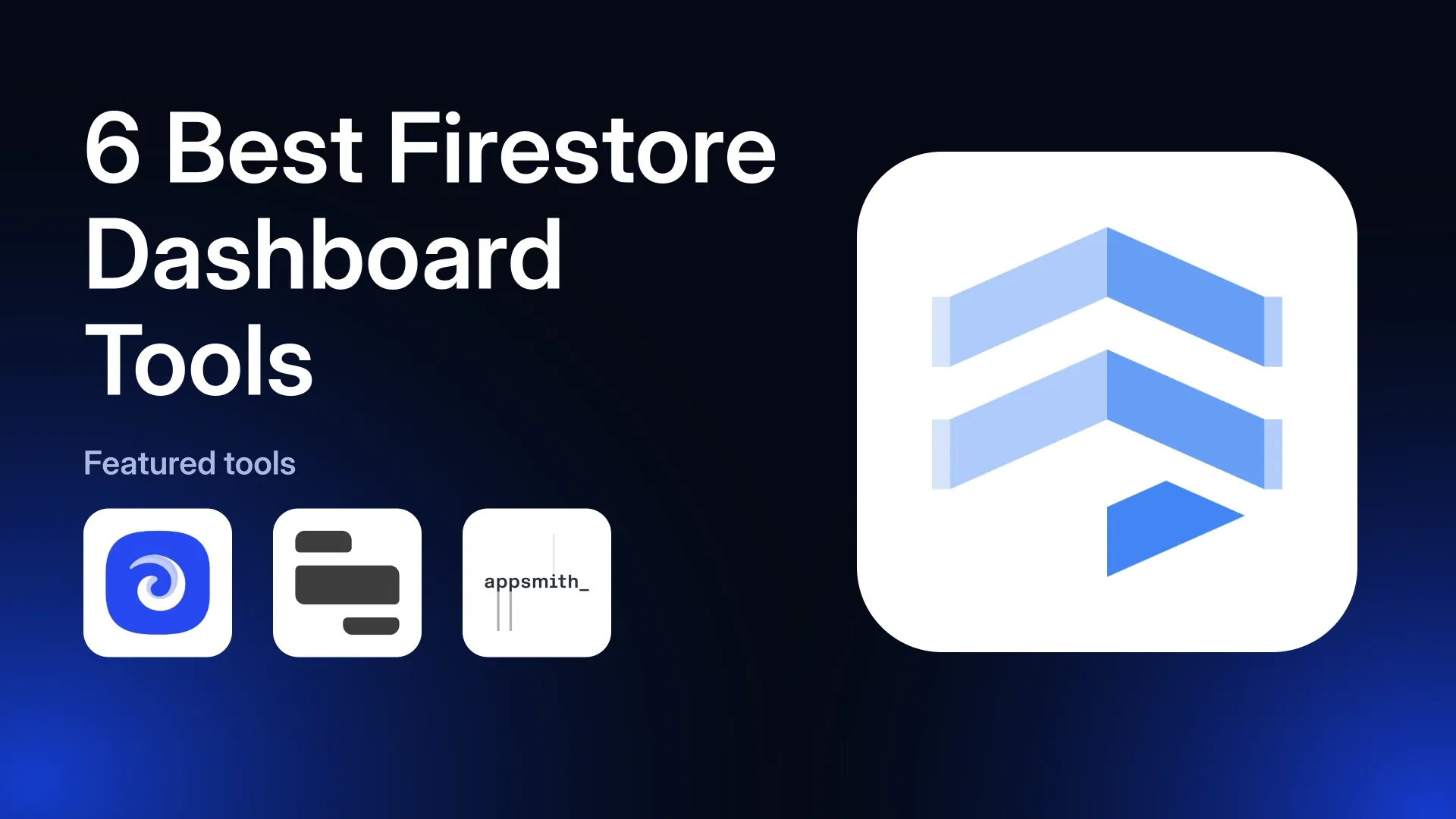 6 Best Firestore Dashboard Tools in 2026