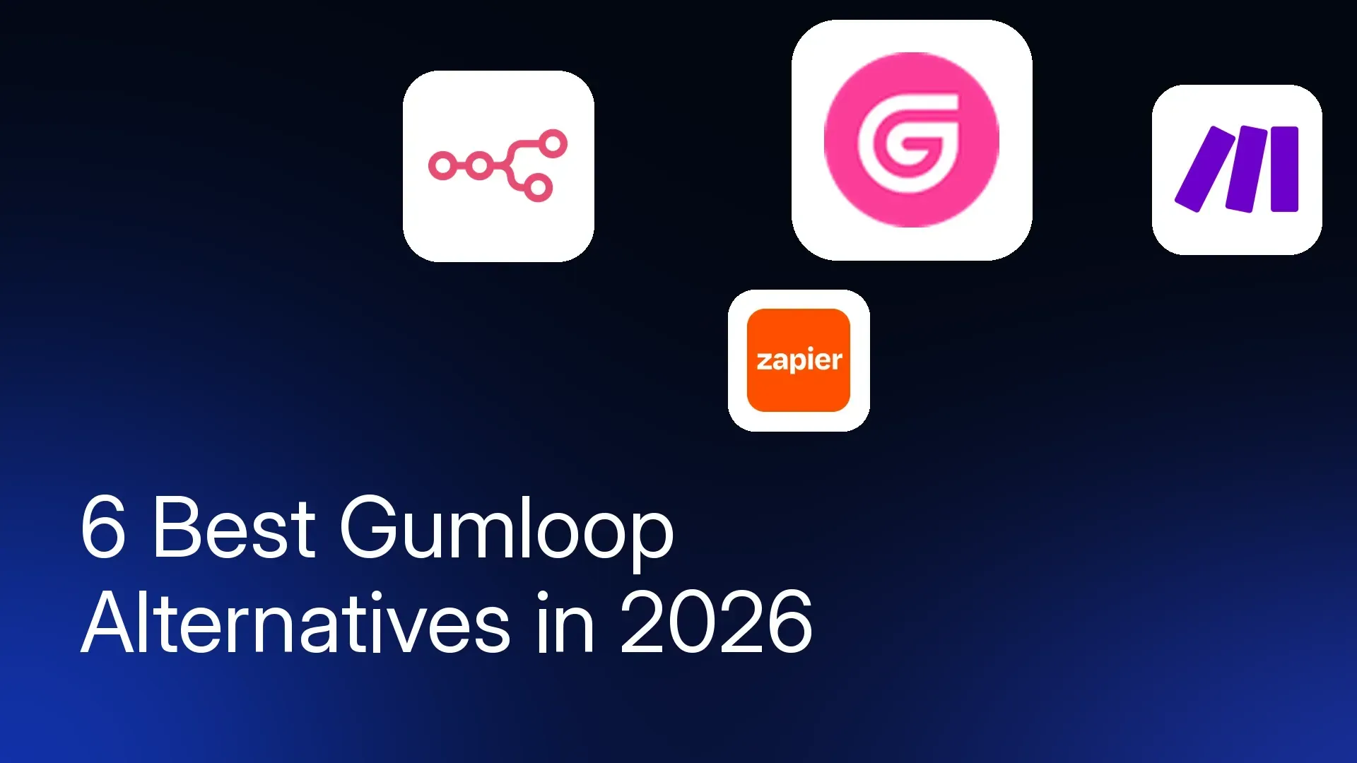 6 Best Gumloop Alternatives in 2026