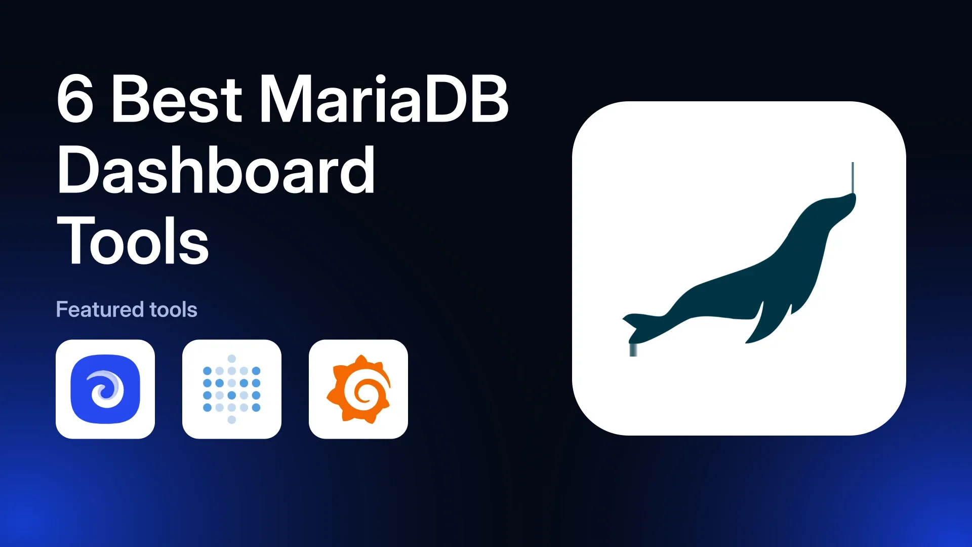 6 Best MariaDB Dashboard Tools in 2026