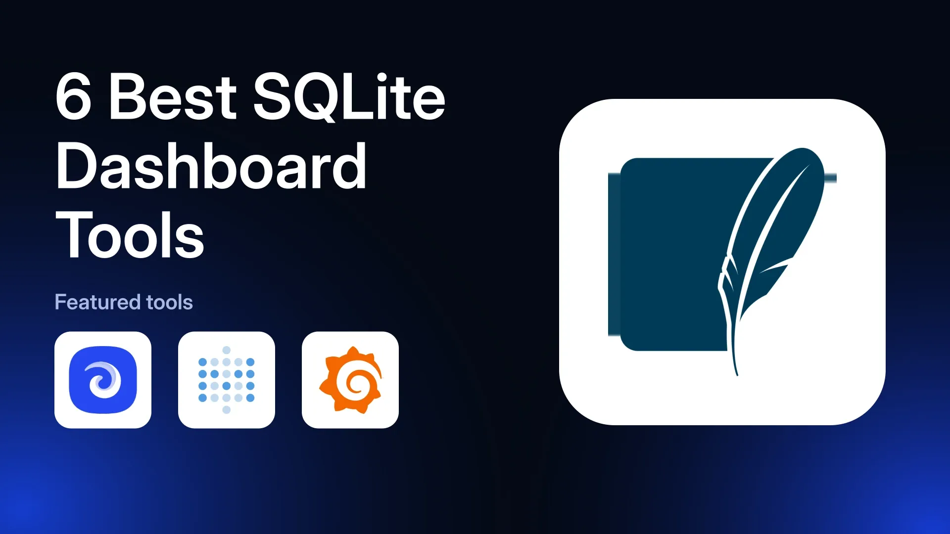 6 Best SQLite Dashboard Tools in 2026