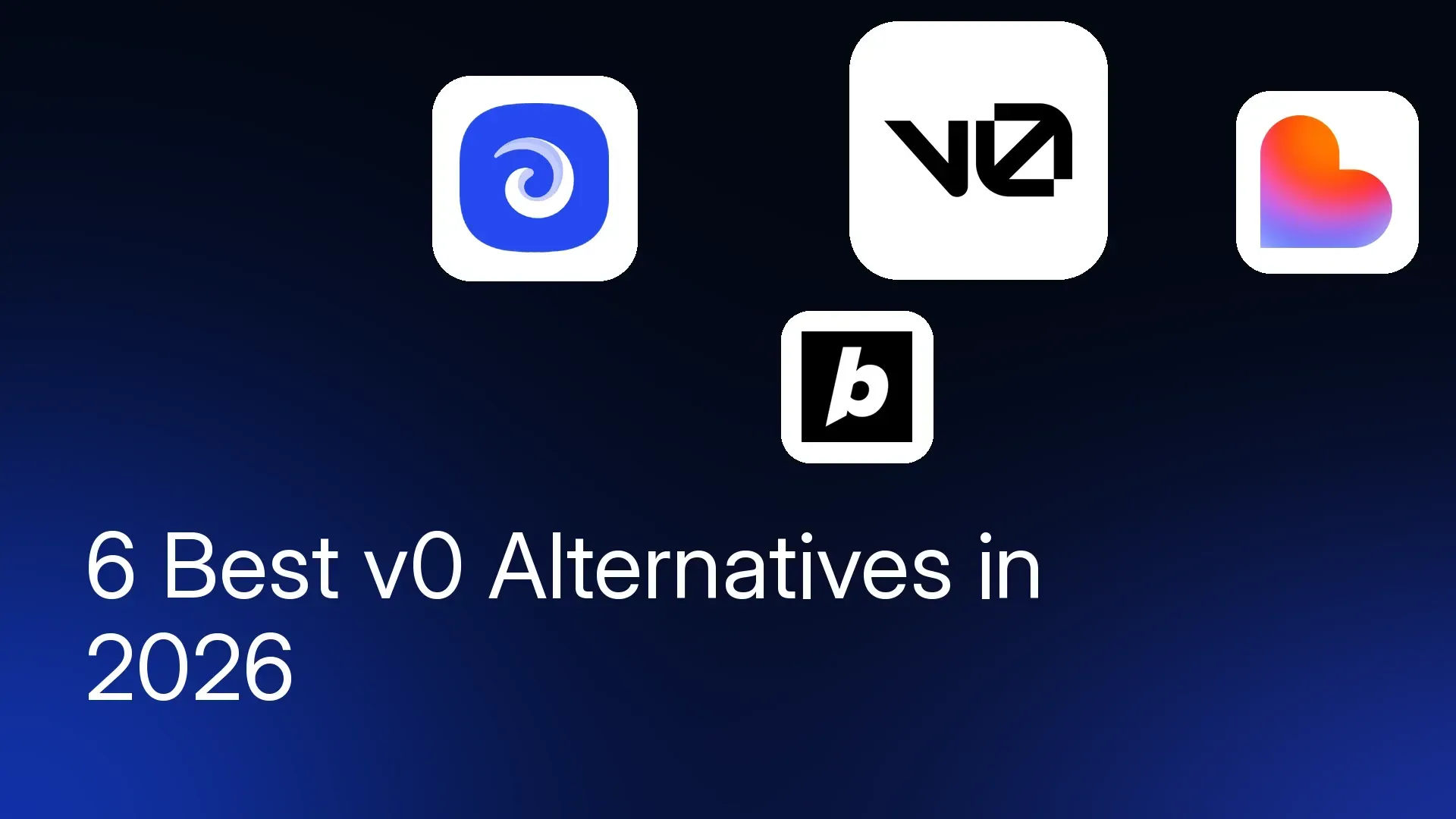 6 Best v0 Alternatives in 2026