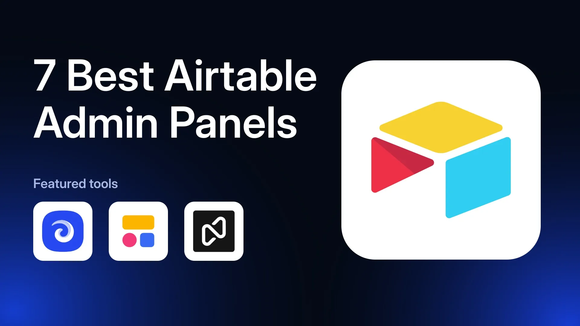 7 Best Airtable Admin Panel Builders in 2026