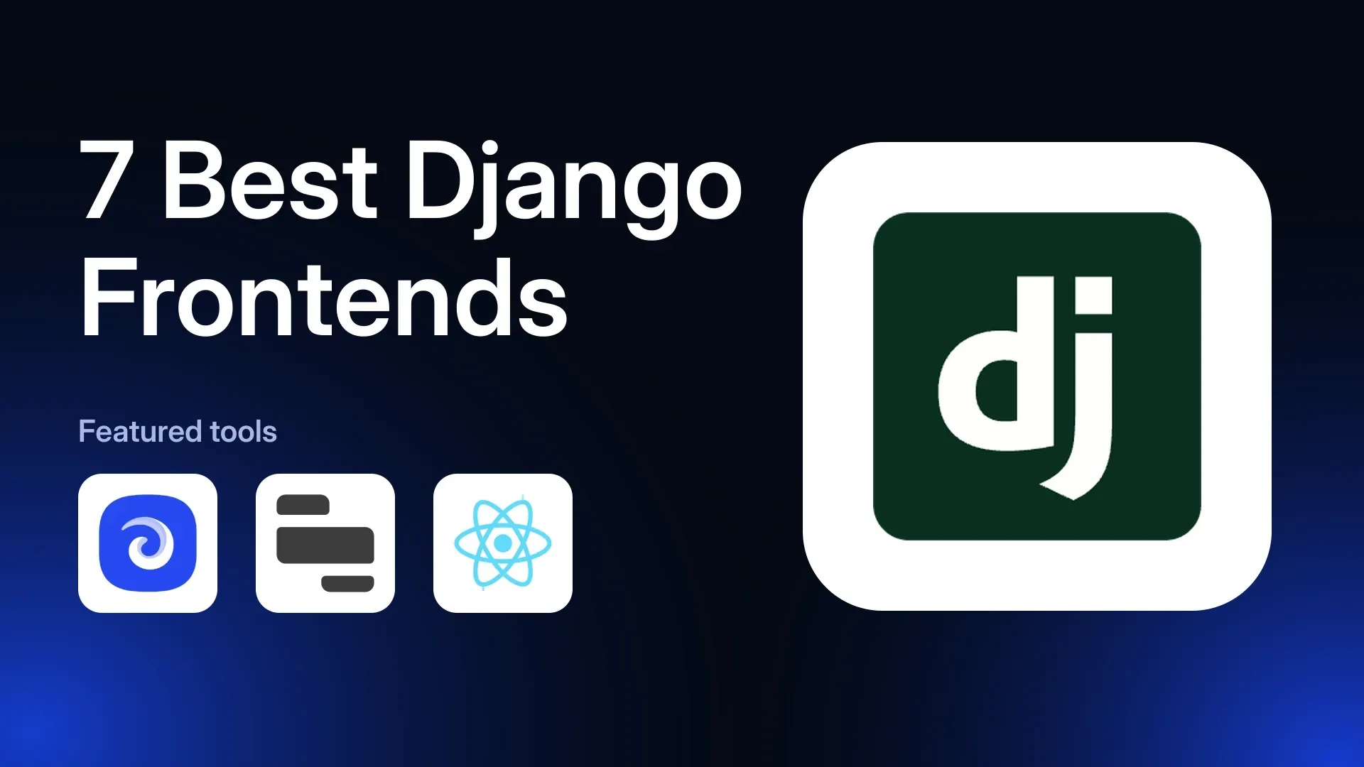 7 Best Frontend Options for Django in 2026