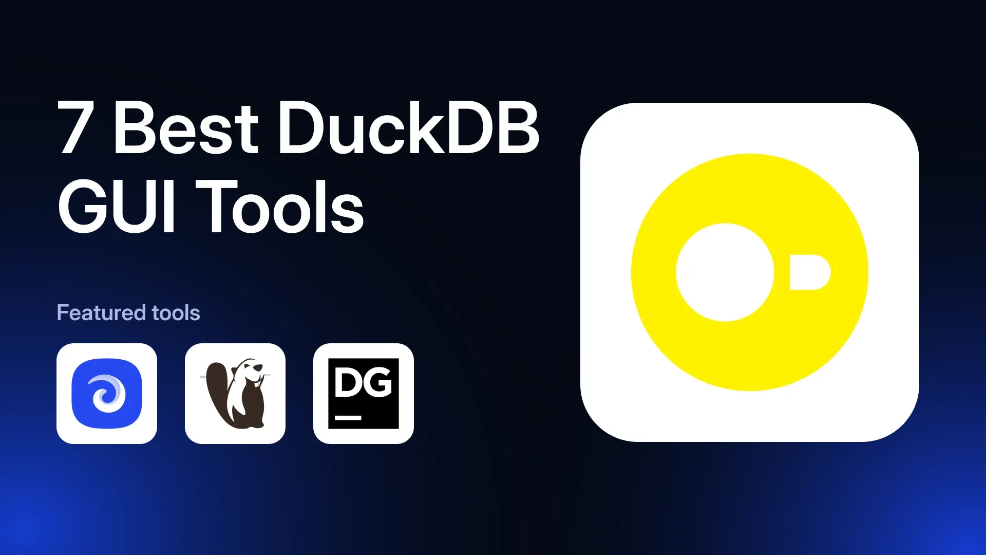 7 Best DuckDB GUI Tools in 2026