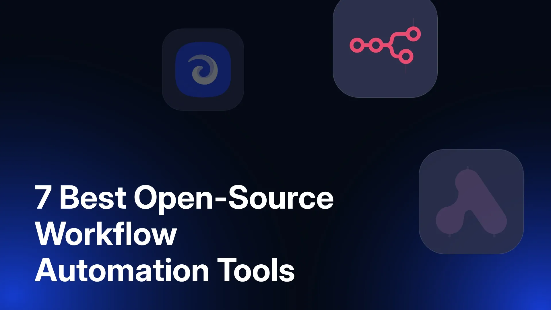 7 Best Open-Source Workflow Automation Tools in 2026
