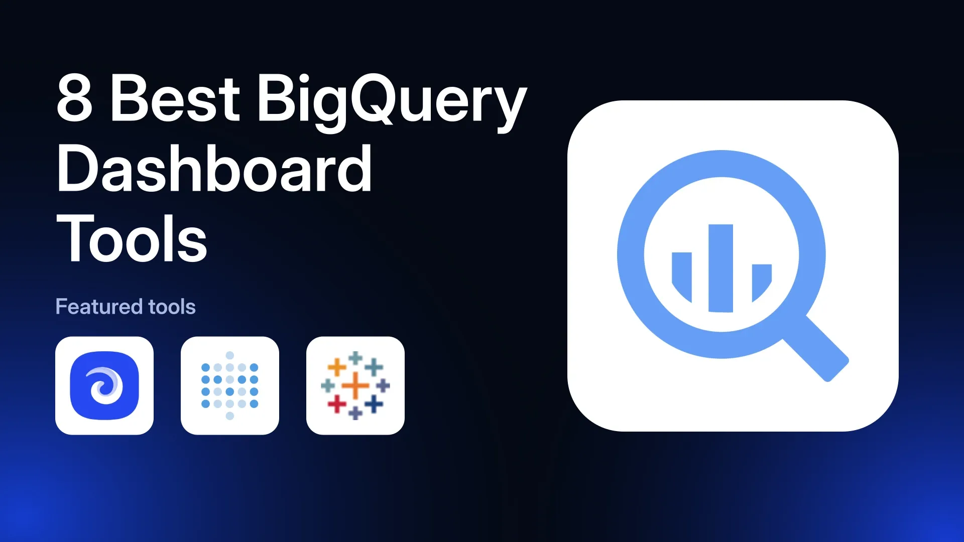 8 Best BigQuery Dashboard Tools in 2026