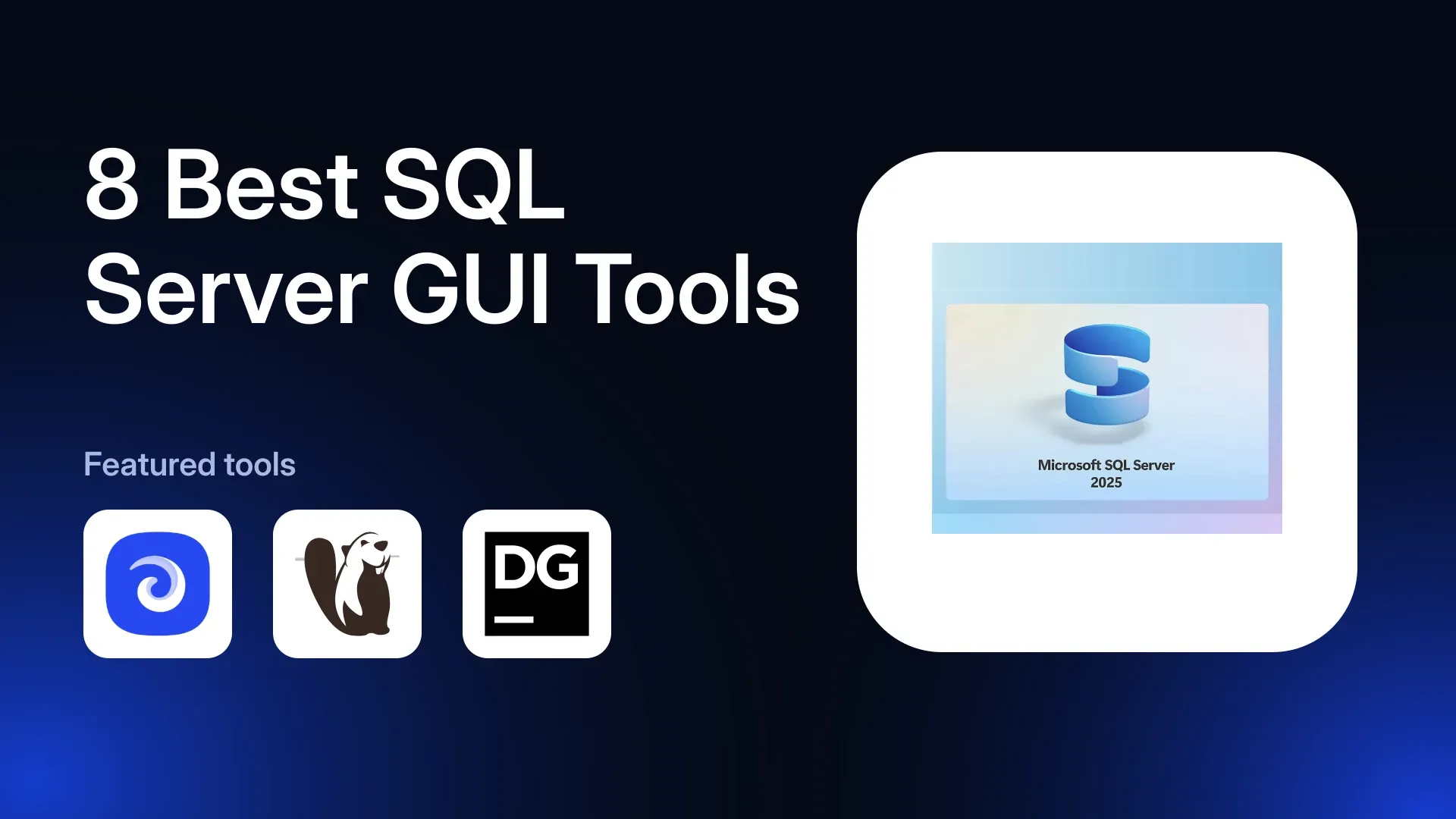 8 Best SQL Server GUI Tools in 2026