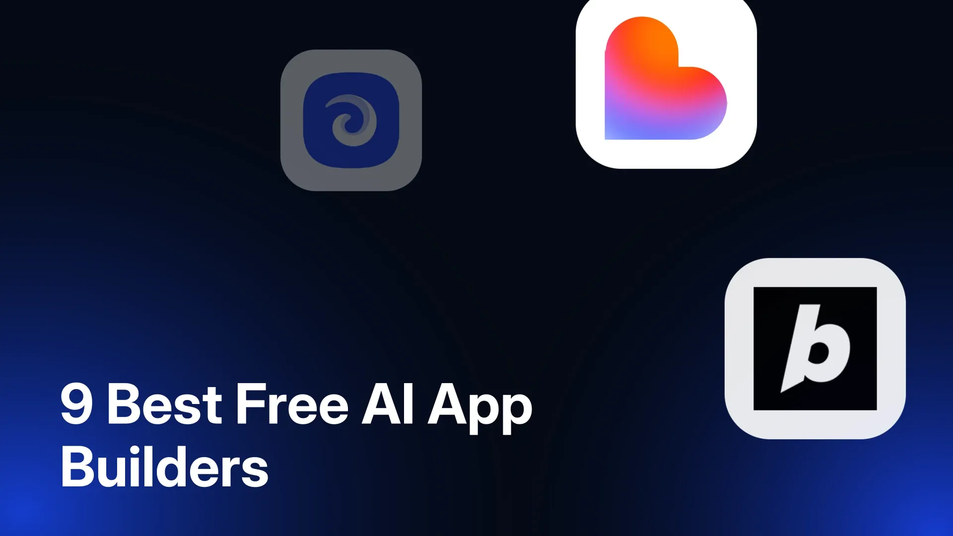 9 Best Free AI App Builders in 2026: Features and Limits