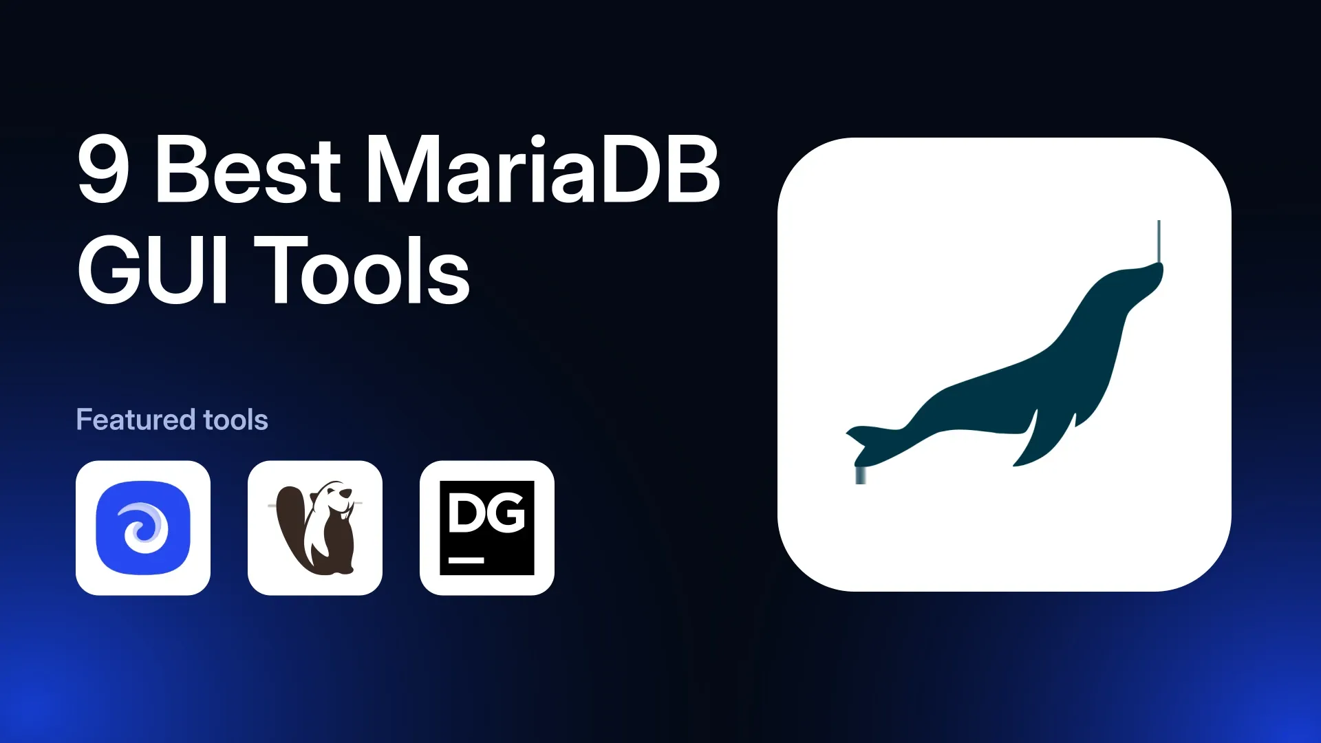 9 Best MariaDB GUI Tools in 2026