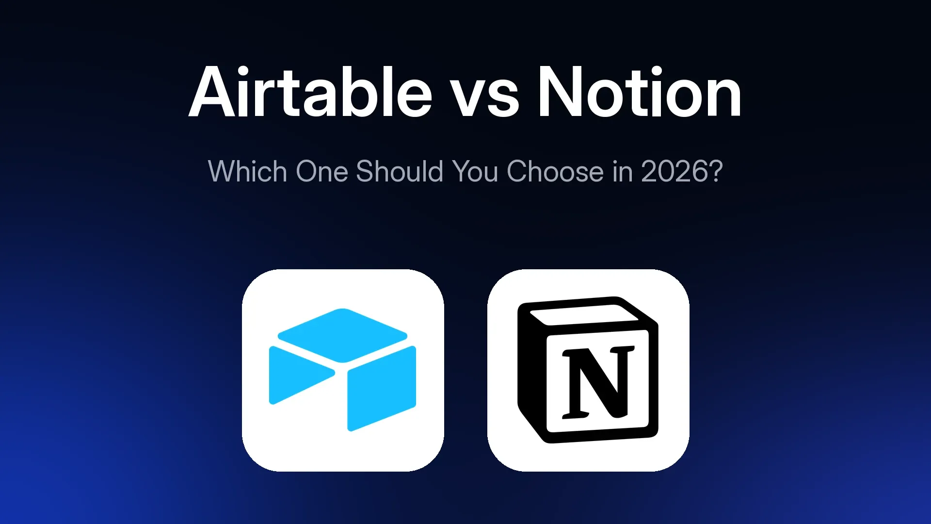 Airtable vs Notion: Which One Should You Choose in 2026?