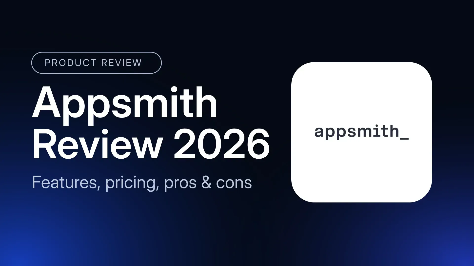 Appsmith Review 2026: Features, Pros, and Cons