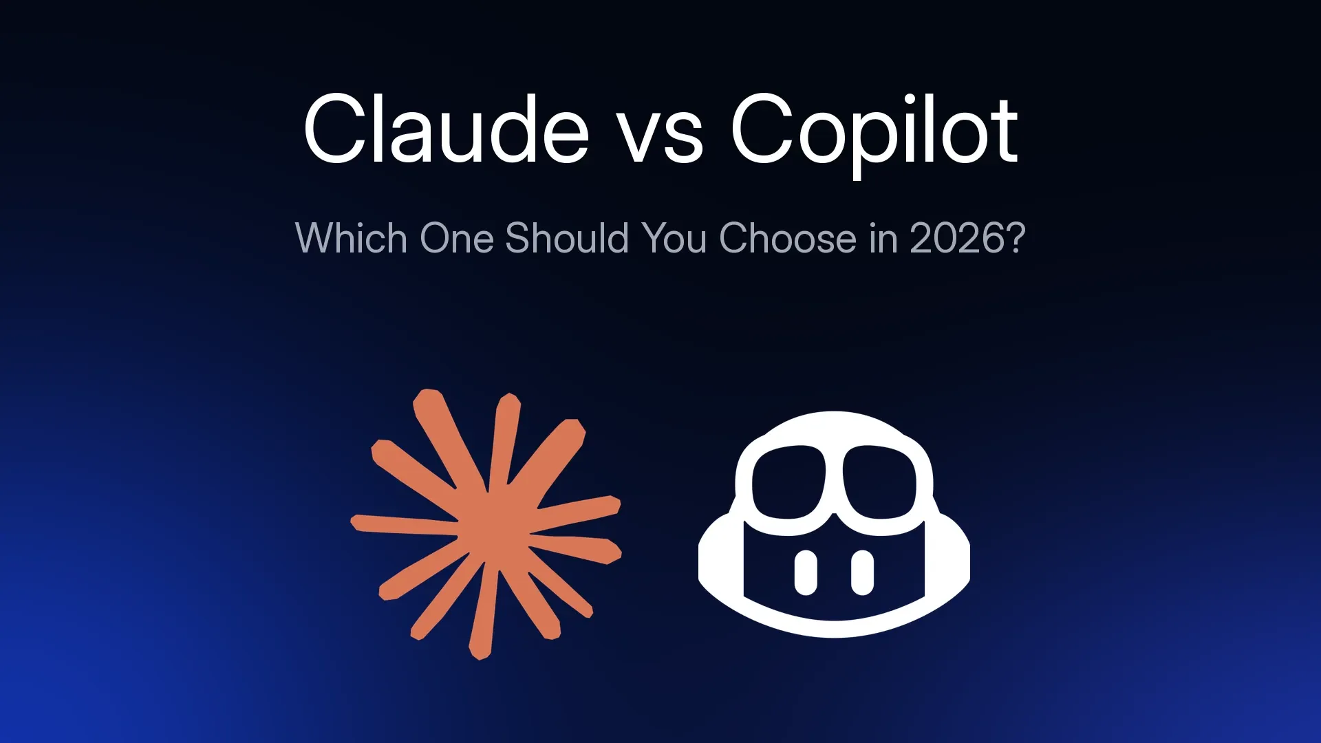 Claude vs Copilot: Which One Should You Choose in 2026?