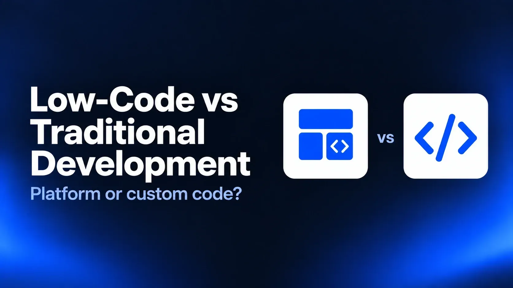 Low-Code vs Traditional Development: When to Use Each