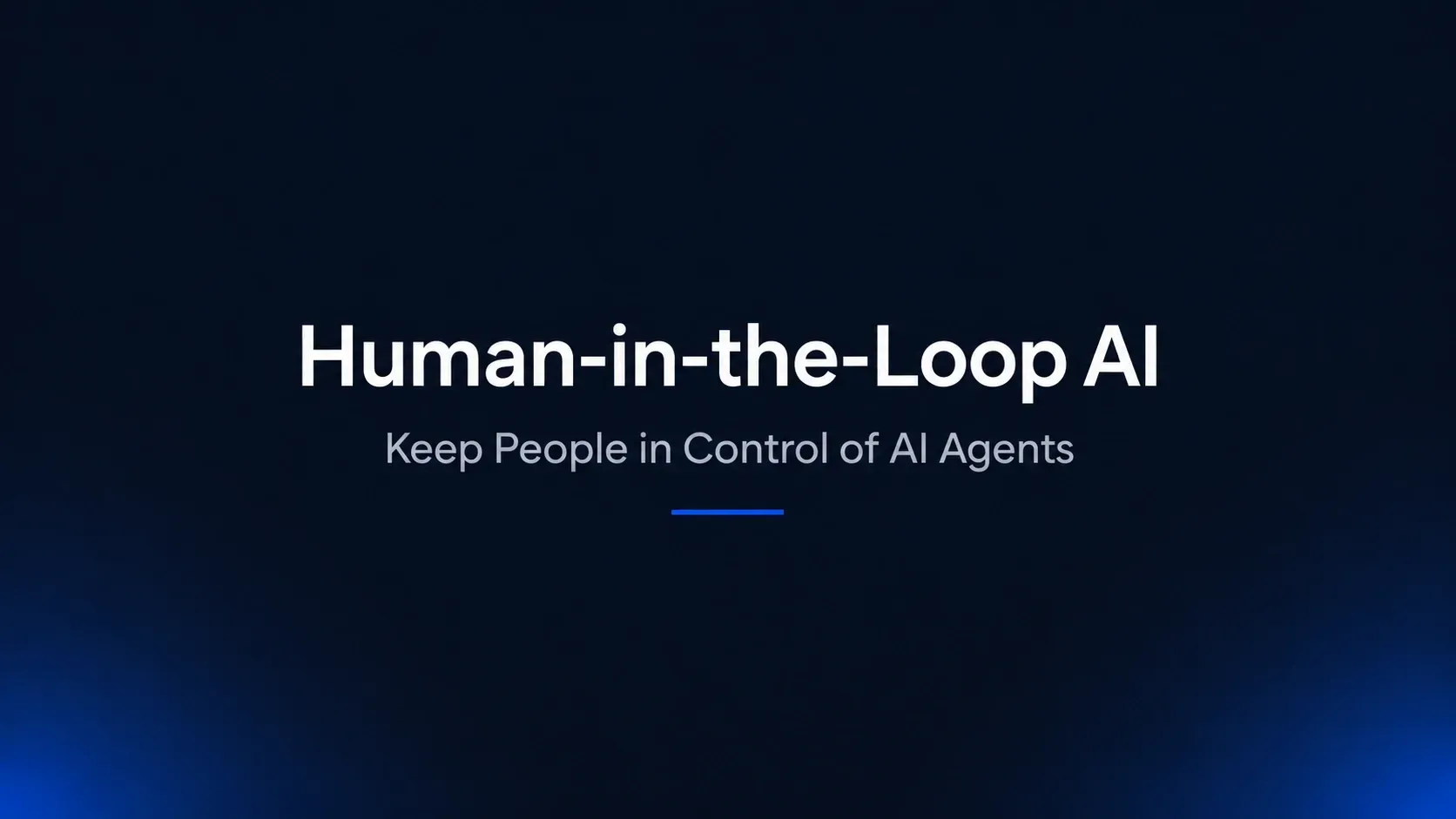 Human-in-the-Loop AI: How to Keep People in Control of AI Agents
