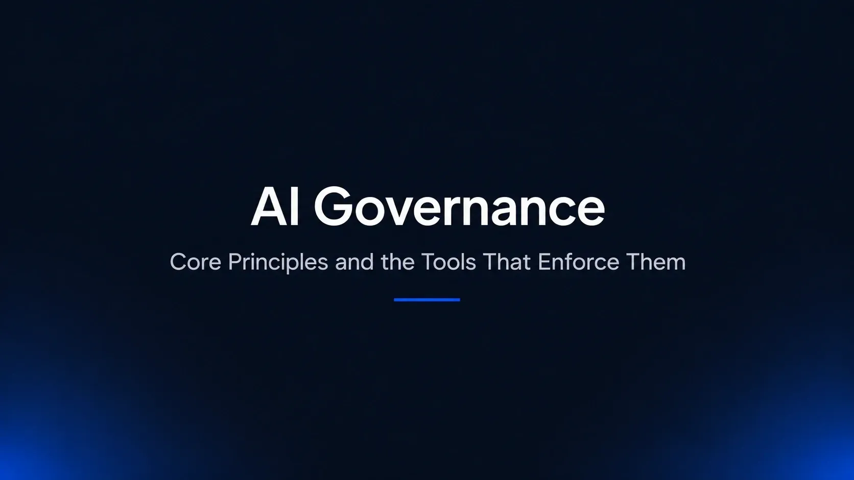 What Is AI Governance? Core Principles and the Tools That Enforce Them