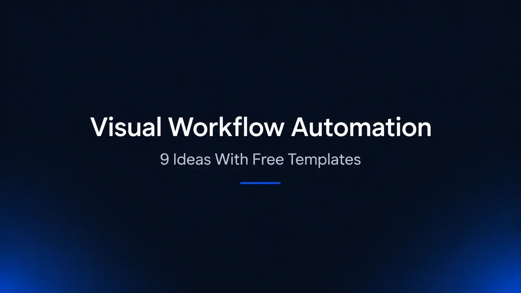 Visual Workflow Automation: 9 Ideas With Free Templates