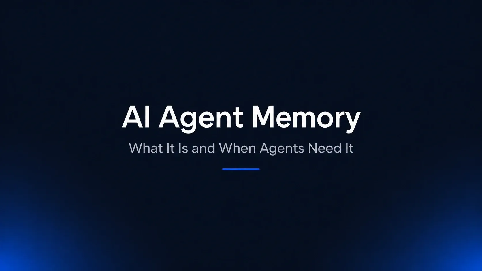 AI Agent Memory: What It Is and When Agents Need It