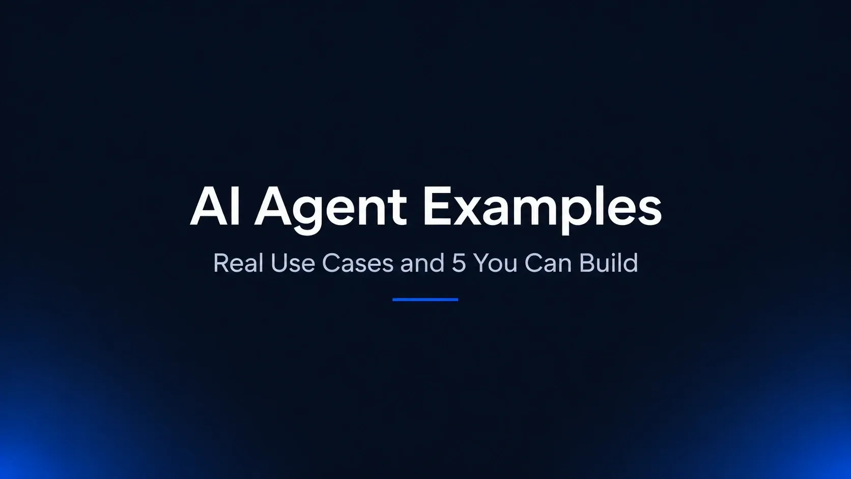 AI Agent Examples: Real Use Cases, Plus 5 You Can Build Yourself