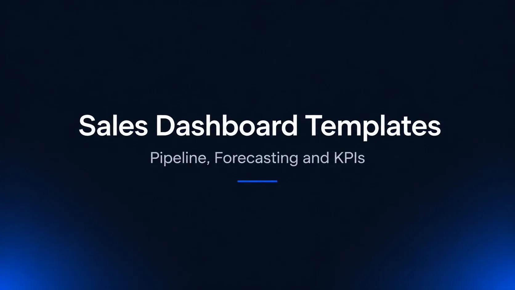 Sales Dashboard Templates: Pipeline, Forecasting and KPI Dashboards You Can Build