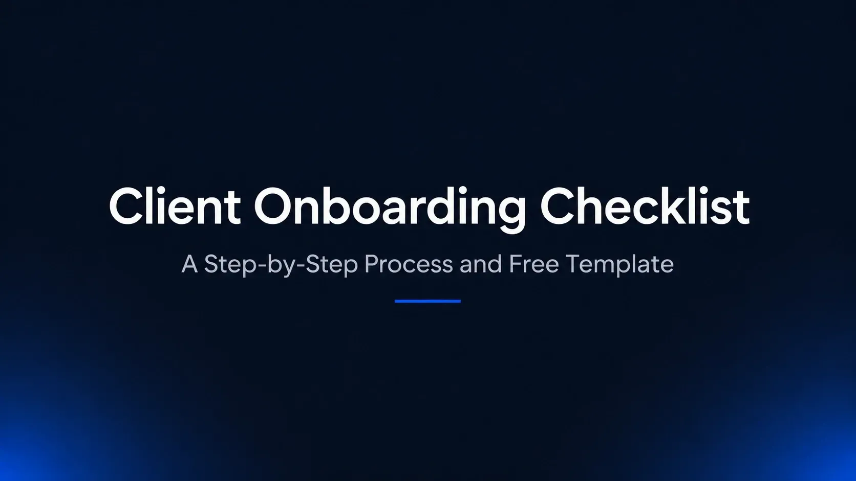 Client Onboarding Checklist: How to Master the Process (+ Free Template)