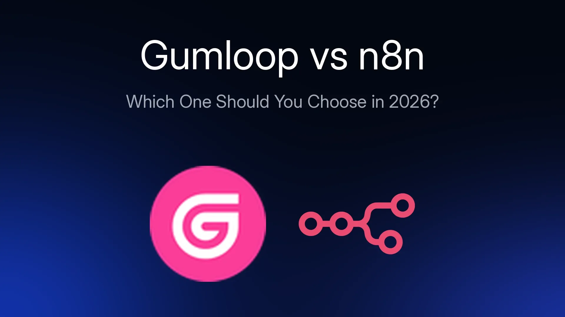 Gumloop vs n8n: Which One Should You Choose in 2026?