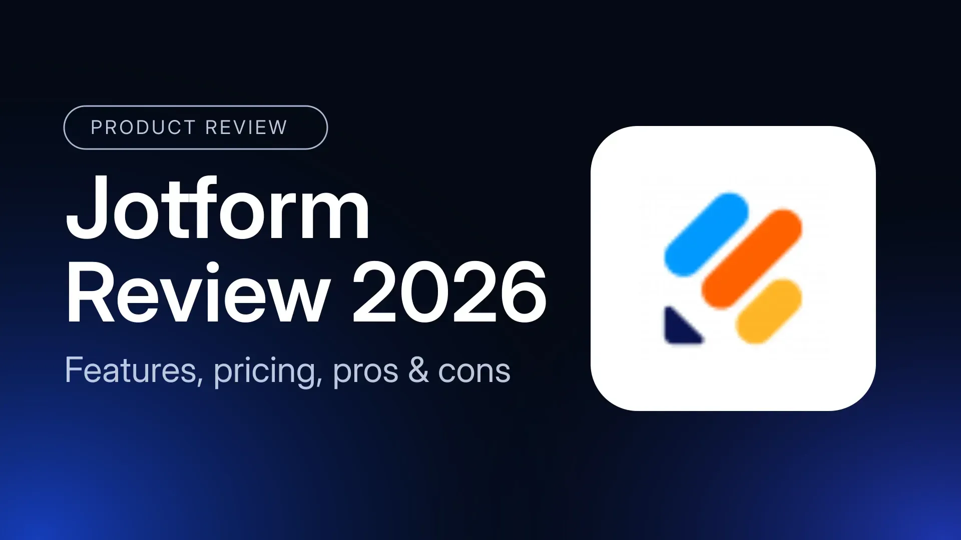 Jotform Review 2026: Features, Pros, and Cons