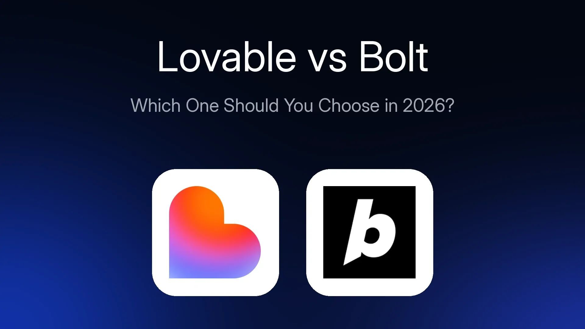 Lovable vs Bolt: Which One Should You Choose in 2026?