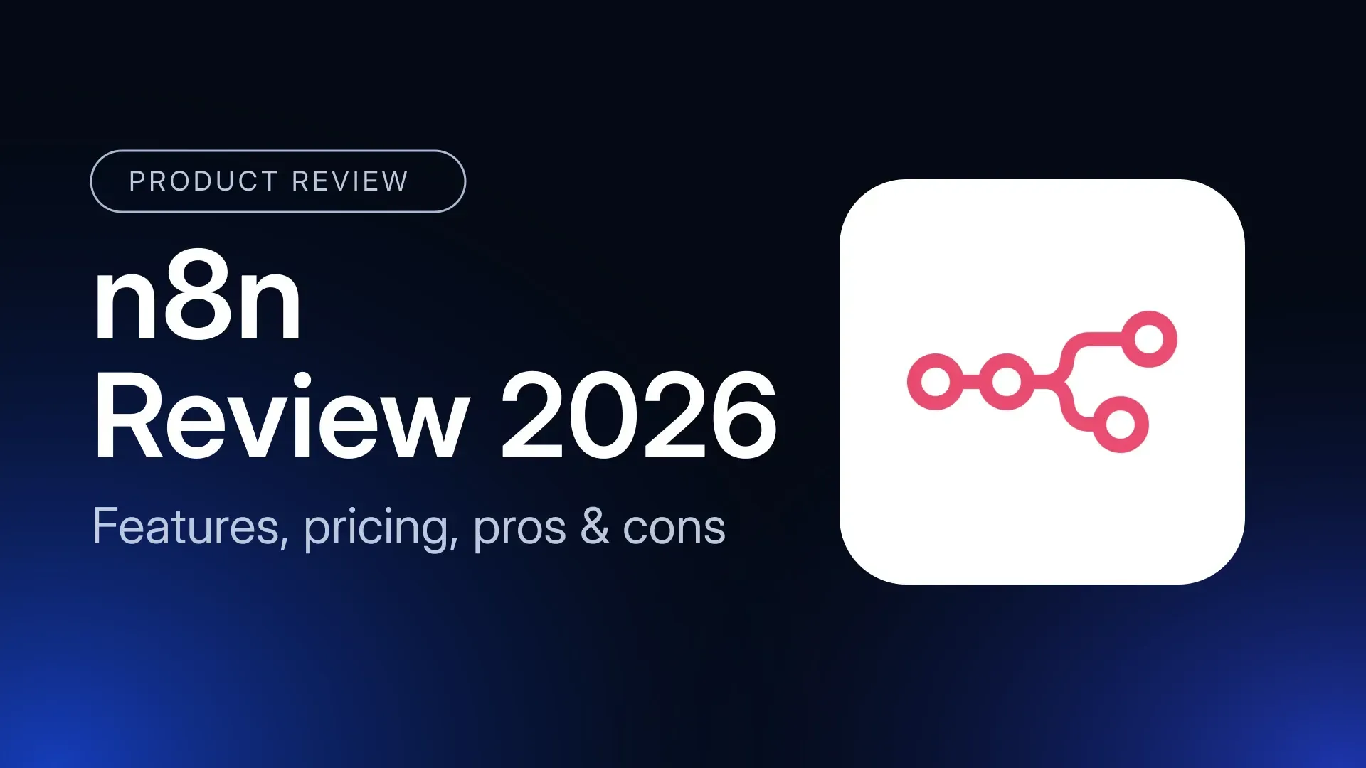 n8n Review 2026: Features, Pros, and Cons