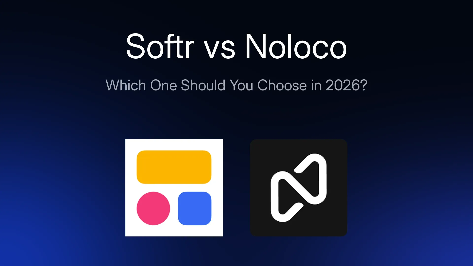 Softr vs Noloco: Which One Should You Choose in 2026?