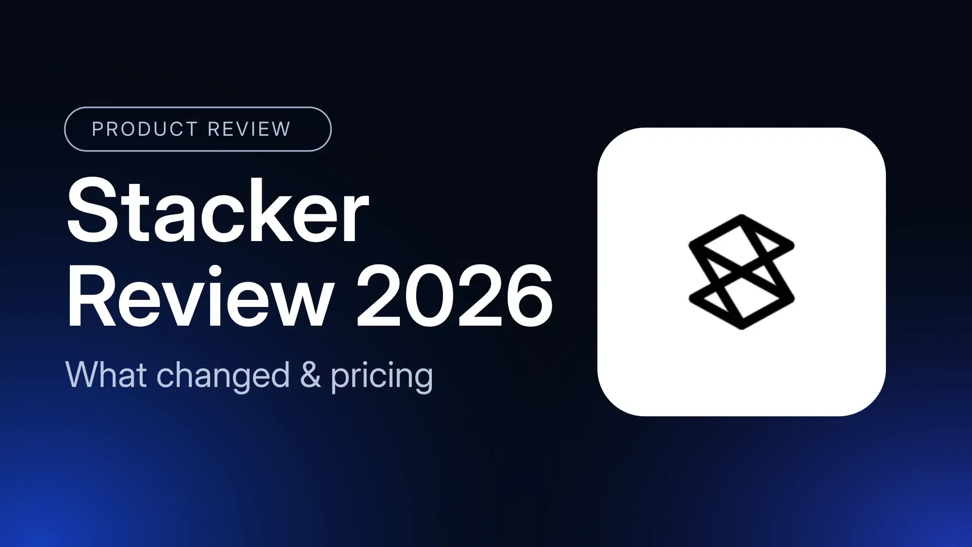 Stacker Review 2026: What Changed and What It Costs