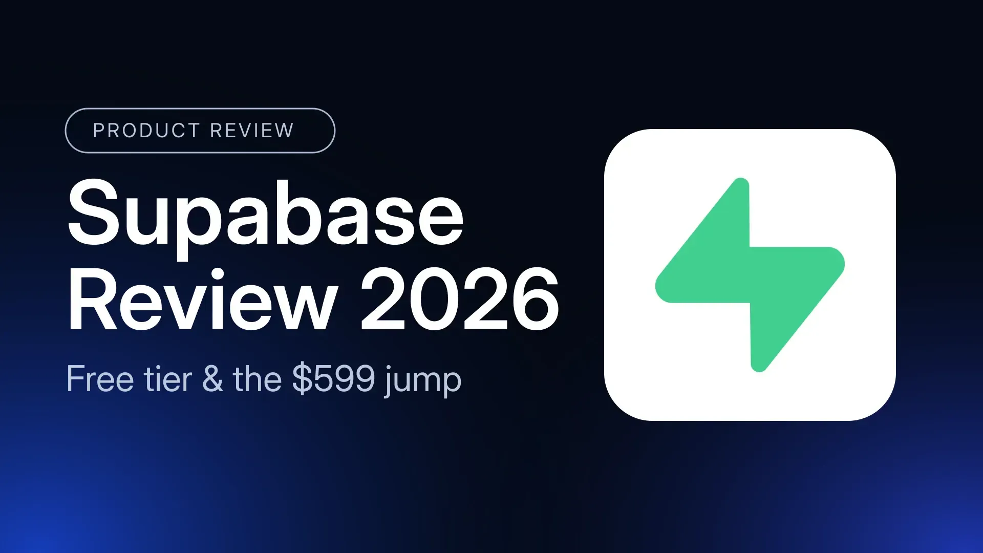 Supabase Review 2026: Free Tier Catch and the $599 Jump