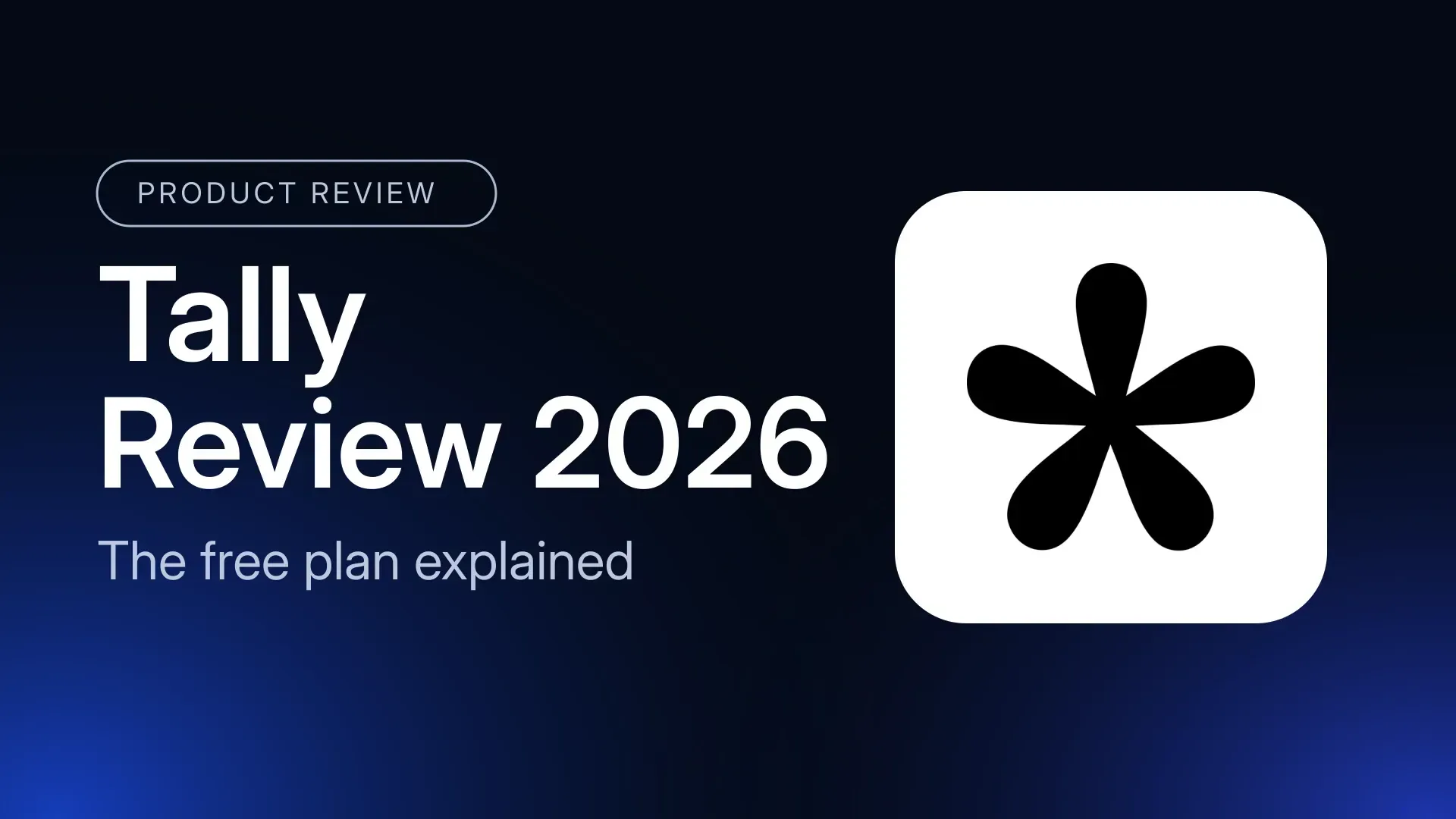 Tally Review 2026: The Free Plan Is the Story