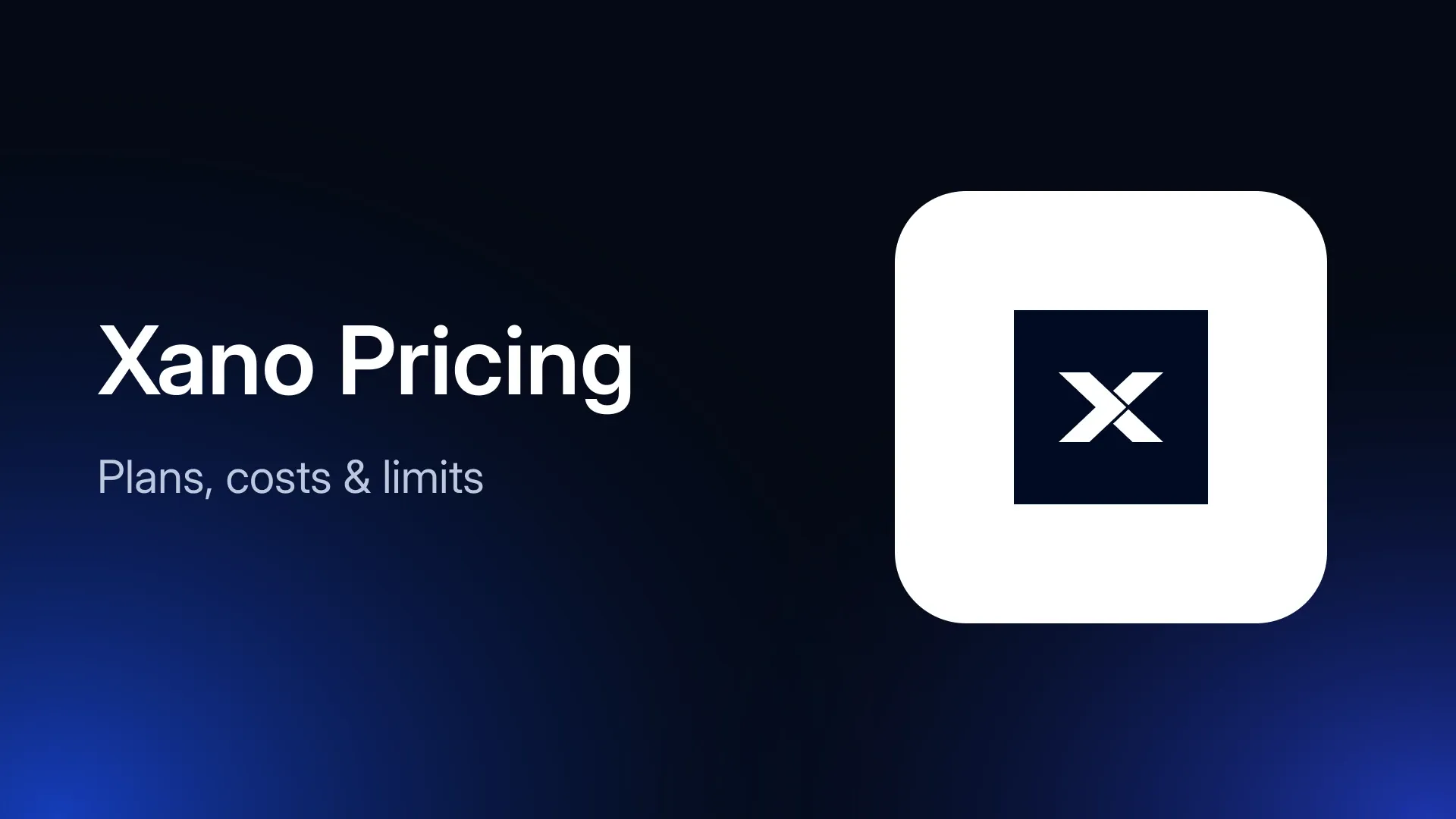 Xano Pricing in 2026: Plans, Costs, and Limits Explained