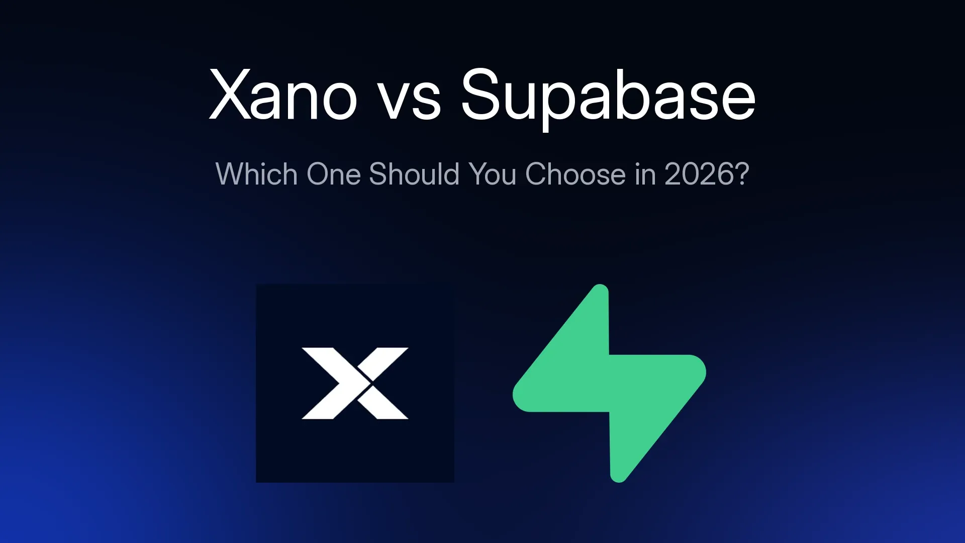Xano vs Supabase: Which One Should You Choose in 2026?