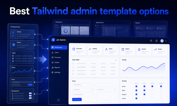 Best Tailwind admin template options in 2026 (and when to use Jet Admin instead)