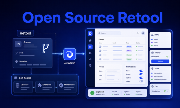 Open Source Retool: How to Choose and Implement the Right Alternative