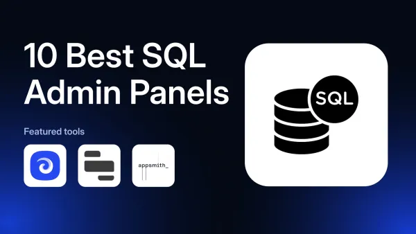 10 Best SQL Admin Panel Builders in 2026
