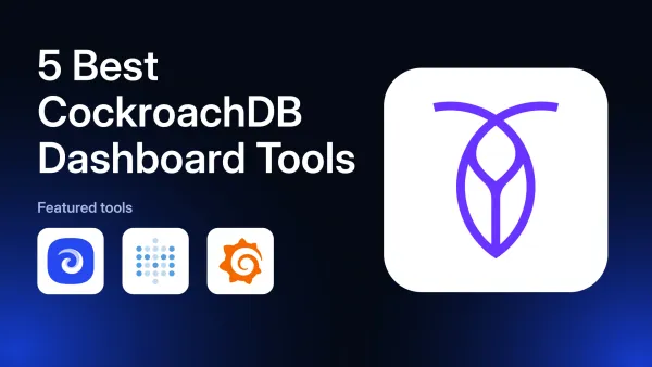 5 Best CockroachDB Dashboard Tools in 2026