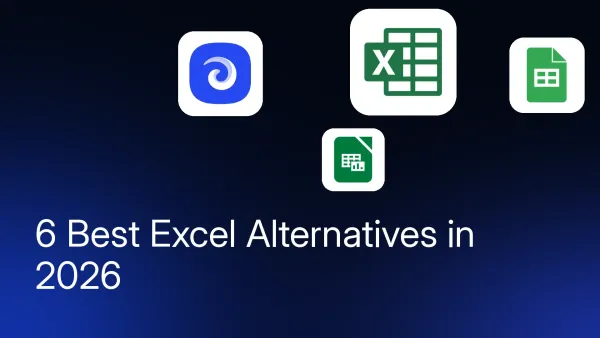6 Best Excel Alternatives in 2026