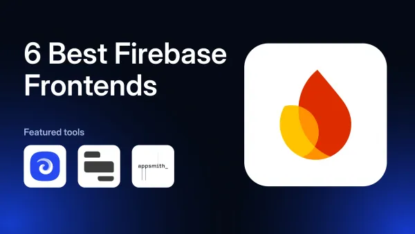 6 Best Firebase Frontend Builders in 2026