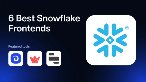 6 Best Snowflake Frontend Builders in 2026