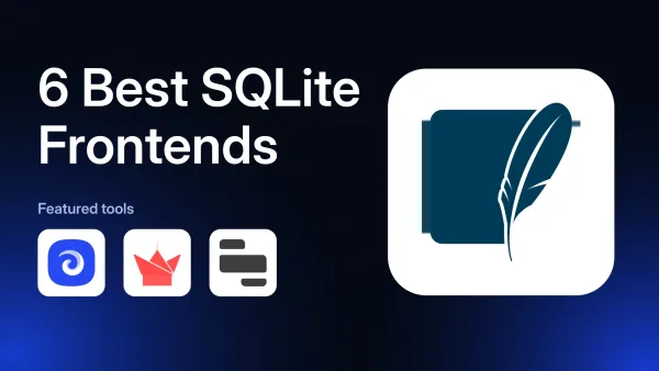 6 Best SQLite Frontend Builders in 2026