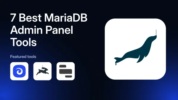 7 Best MariaDB Admin Panel Tools in 2026