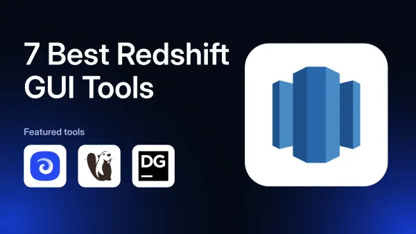 7 Best Redshift GUI Tools in 2026