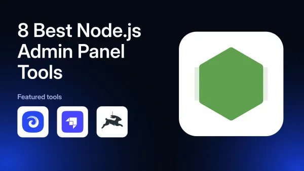 8 Best Node.js Admin Panel Tools in 2026