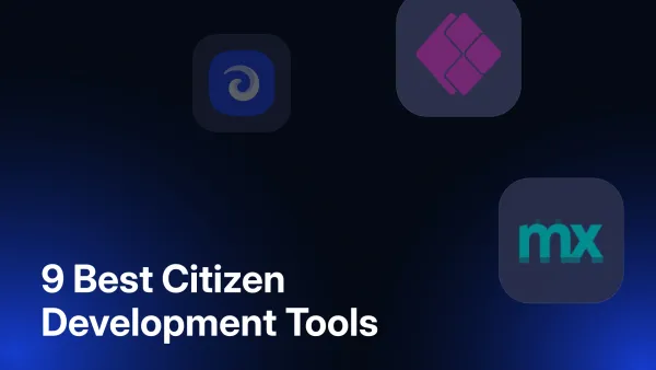 9 Best Citizen Development Tools and How to Choose One in 2026