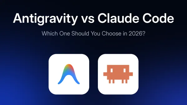 Antigravity vs Claude Code: Which One Should You Choose in 2026?