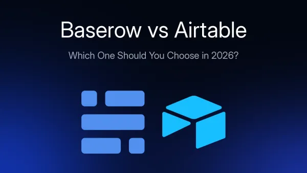Baserow vs Airtable: Which One Should You Choose in 2026?