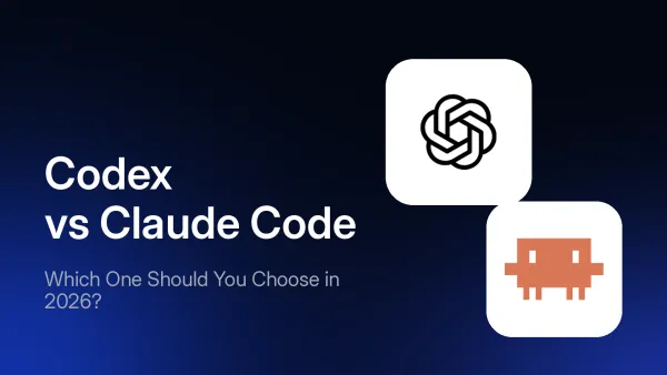 Codex vs Claude Code: Which One Should You Choose in 2026?